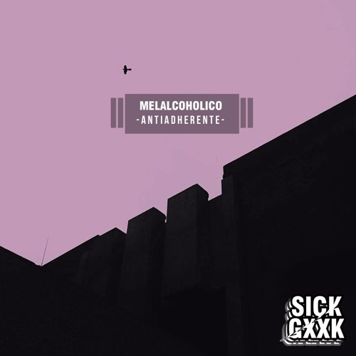 Melalcoholico - Antiadherente(Sick Gxxk)