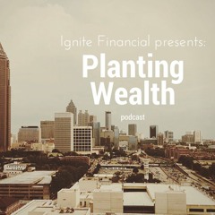 Planting Wealth Podcast Ep. 8 - Actionable Ways To Increase Your Income