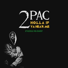 2Pac - Holla If Ya Hear Me (Re-2wist)