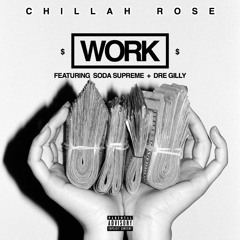 Work Ft. Soda Supreme + Dre Gilly