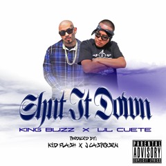 Shut It Down (Feat Lil Cuete)