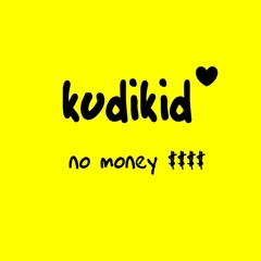 Galantis - No Money (kudikid Remix)