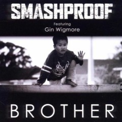 Smashproof Feat. Gin Wigmore - Brother