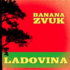 Banana Zvuk - Ladovina