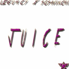 Leguhcy Ft Sosavinchi-Juice *Prod.By Taz Taylor