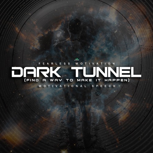 Dark Tunnel - Epic Motivational Speech For Entrepreneurs