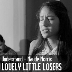 Understand - Maude Morris