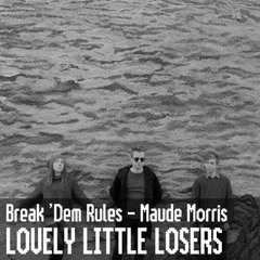 Break 'Dem Rules - Maude Morris
