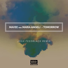 Mavee Feat. Maria Angeli - Tomorrow (Josh Feedblack Remix)Preview