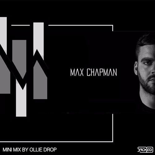 Max Chapman Mini Mix By Ollię Drop