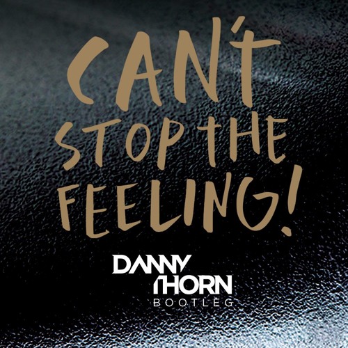 Can't Stop The Feeling (Bootleg) 'Buy' for FREE DOWNLOAD