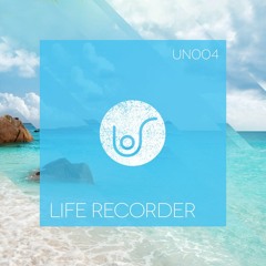 004 - Unrushed by Life Recorder