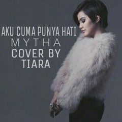 Mytha - Aku Juga Punya Hati cover by Tiara