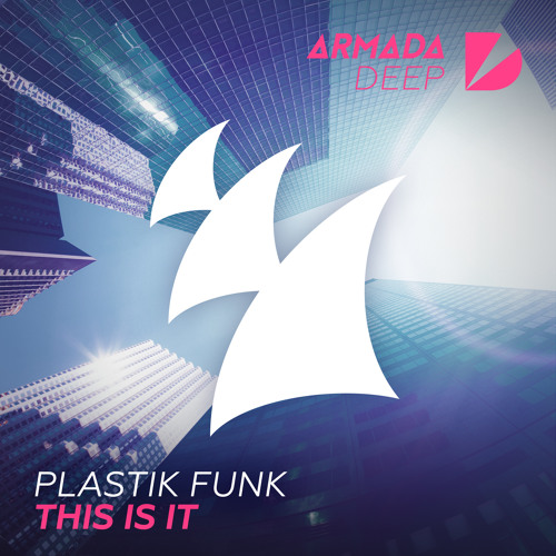 Plastik Funk - This Is It [OUT NOW]