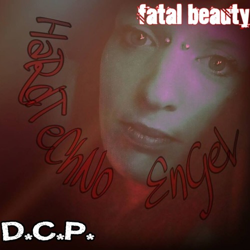 HardTechno ENGEL Fatal Beauty @ DCP podcast JULY 2016
