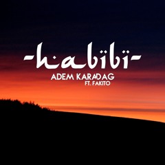 Adem Karadag - Habibi (Ft. Fakito ) 2016