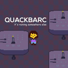 It's Raining Somewhere Else Remix - QuackBarc