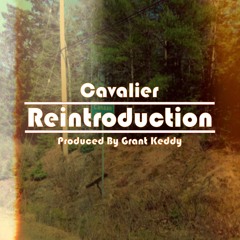 Cavalier - Reintroduction (Prod. By Grant Keddy)