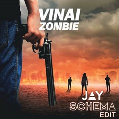 VINAI - Zombie (JAY SCHEMA Edit)