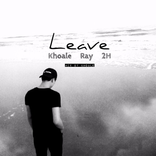 Leave - Klew ft. Ray & 2H