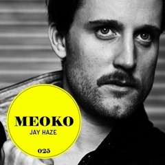 MEOKO Podcast Series | Jay Haze #25