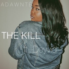 Adawnté - The Kill ft. Deyvid