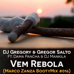 DJ Gregory & Gregor Salto - feat. Dama Pancha & Dj Mankila || Vem Rebola (Marco Zanza BootyMix#16)