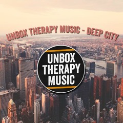 Unbox Therapy Music - Deep City