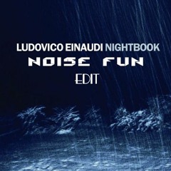 Ludovico Einaudi - Nightbook (Noise Fun Edit) [CLICK BUY FOR FREE DOWNLOAD] preview