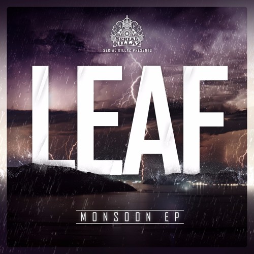 Leaf - Monsoon (Serial Killaz 2016)