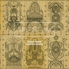 Deepist Podcast 079 Desert Dunes... // Guestmix by Späk