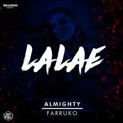 Almighty Ft. Farruko - LaLaLaE