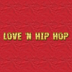 LOVE 'N HIP HOP