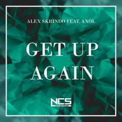 Alex Skrindo - Get Up Again (Feat. Axol) [NCS Release]