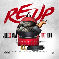 Juke X Kam - Re-Up Ft Louie (prod. By Juan Instrumentals)
