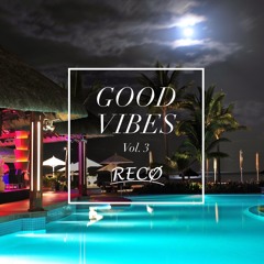 RECØ - Good Vibes Vol. 3
