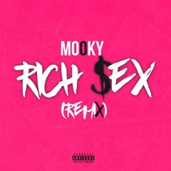 Mooky- Rich Sex Remix