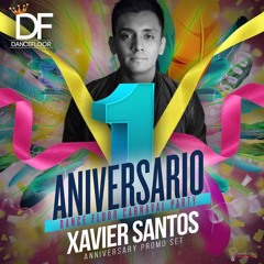 Xavier Santos - Dancefloor 1st Anniversay Special Set (July 2016) [FREE DOWNLOAD]