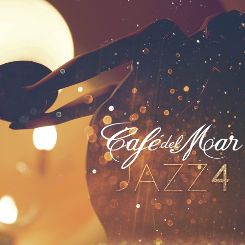 Stream Cafe del Mar Jazz 4 (2016) [Album Sampler] by Café
