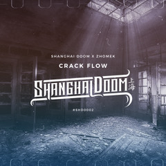 Shanghai Doom X Zhomek - Crack Flow
