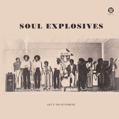 Soul Explosives - Aint No Sunshine - BC031-45 - Side A