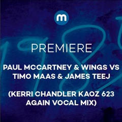 Premiere: Paul McCartney & Wings vs Timo Maas & James Teej '1985' (Kerri Chandler Kaoz 623 Again)