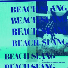 Beach Slang - Punks In A Disco Bar