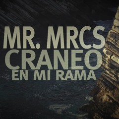 Mr. Mrcs & Cráneo  - En Mi Rama