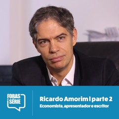 Ricardo Amorim - Parte 2