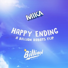 Mika - Happy Ending (A Billion Robots Flip) [FREE DL]