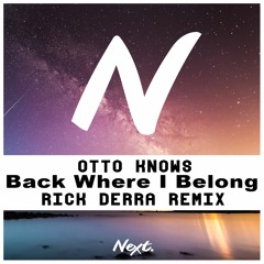 Otto Knows - Back Where I Belong (Rick Derra Remix)