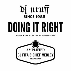 Dj Nruff - Doing It Right (DJ Fita & Chief Medley Trap Remix) Radio Edit