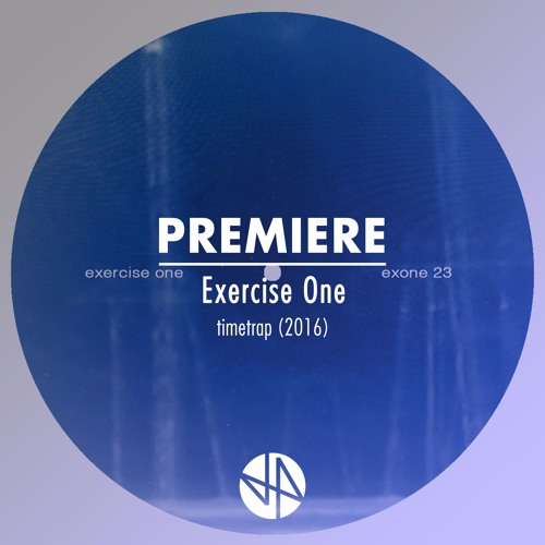 Premiere: Exercise One - timetrap (2016)