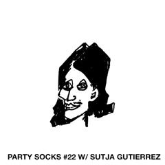 Party Socks #22 w/ Sutja Gutierrez